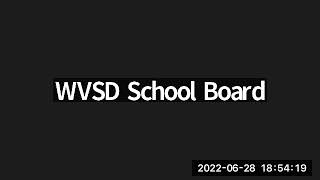 WVSD 208 Board Meeting and Study Session 6-28-2022