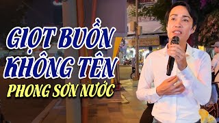 Không Ngờ Phong Sơn Nước Hát Giọng Thật Cực Hay | Liên Khúc Giọt Buồn Không Tên