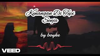 KENANGAN DITEPI SENJA  by boyke #lagu #music #song #lagugalau