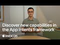 WWDC26: Discover new capabilities in the App Intents framework | Apple