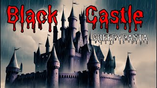 Black Castle: A Terrifying Creepypasta That Will Haunt Your Dreams