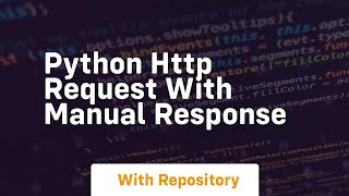 Python HTTP Request with Manual response