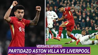 LUIS DIAZ HOY PARTIDAZO ASTON VILLA vs LIVERPOOL