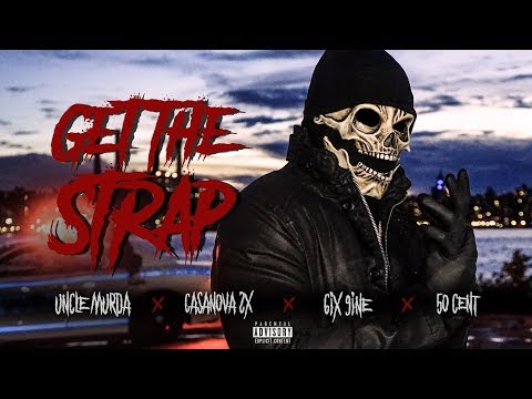 Video : Uncle Murda ft 50 Cent 6ix9ine & Casanova - Get The Strap