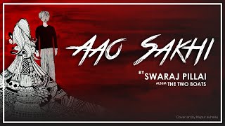 Swaraj Pillai - Aao Sakhi [Official Audio]