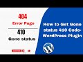 404 Error Code Vs 410 Error Code - How to get Gone Status  420 On WordPress Tutorial 2023