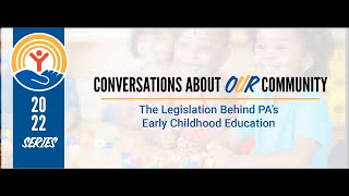 Conversations About OUR Community: The Legislation Behind PA's Early Childhood Education