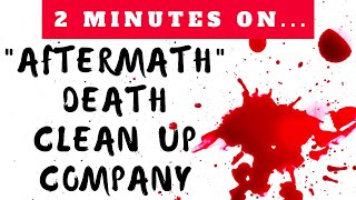 What is Aftermath Death Cleanup? Just Give Me 2 Minutes