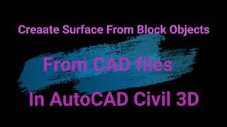 Create Surface From Block Objects From CAD file In AutoCAD Civil 3D