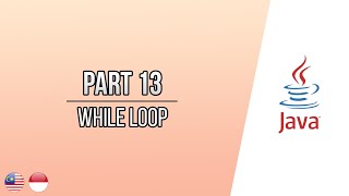 Tutorial Java Dalam Bahasa - While Loop (Part 13)