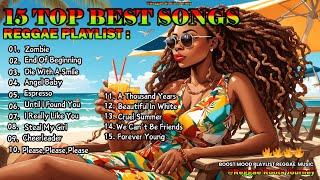 BEST 15 TOP HITS SONGS 2024 | REGGAE VERSION 🔥🔥| REGGAE PLAYLIST | NEW REGGAE VERSION