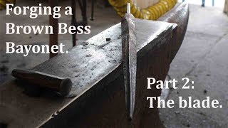 Forging a 1st model Brown-Bess Bayonet. Part 2: forging the blade.