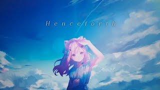 【1時間耐久】Henceforth / 結城さくな(Cover)