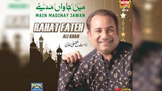 Rahat Fateh Ali Khan   Main Jawan Madinay   Full Audio   2016   YouTube