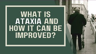 What is Ataxia? Can it be improved?