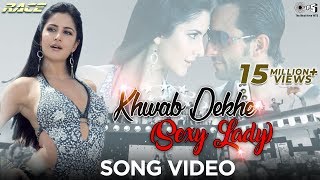 Khwab Dekhe (Sexy Lady) -Song  Video | Race | Saif Ali & Katrina | Monali T & Neeraj S | Pritam