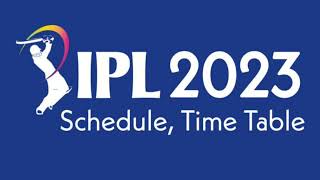 IPL 2023 schedule, Indian Premier league 2023 Schedule, Venue and time table