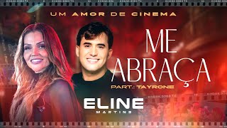 Me Abraça - Eline Martins Feat Tayrone - DVD #UmAmorDeCinema [2024]