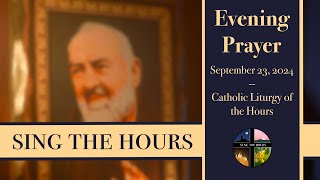 9.23.24 Vespers, Monday Evening Prayer of the Liturgy of the Hours