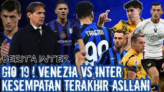 VENEZIA VS INTER  🧿 KESEMPATAN ASLLANI 🧿 TAREMI STARTER  🧿 TOLAK BARTER ROMA 🧿 REITZ 🧿 BERITA INTER