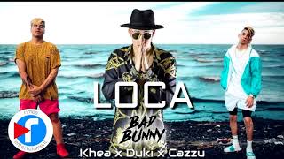 Khea   Loca ft  Duki x Bad Bunny x Cazzu REMIX OFICIAL AUDIO