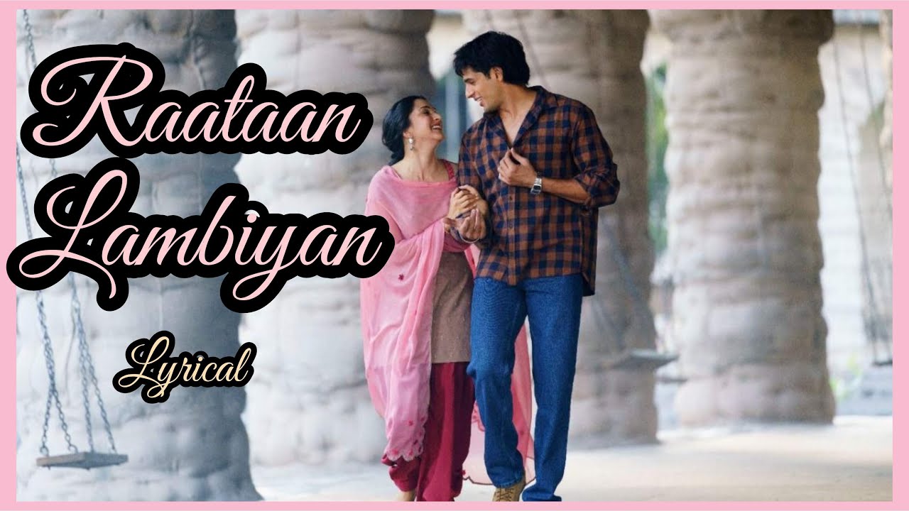 Raataan Lambiyan (LYRICS) - Shershaah | Jubin Nautiyal, Asees Kaur ...