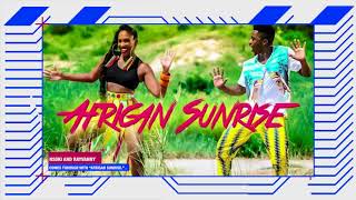 Nsoki and Rayvanny's African Sunrise is totally Afrocentric!