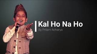 Kal Ho Na Ho By Pritam Acharya | Richa Sharma | Saregamapa lil champs 2019