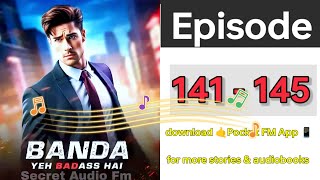 Banda yeh badass hai episode 141 to 145 | banda yeh bindaas hai episode 141 to 145 #pocketfmstory