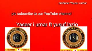 Yaseer i umar ft yusuf lazio