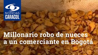 Millonario robo de nueces a un comerciante en el sur de Bogotá