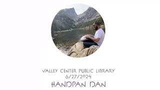 Valley Center Library Concert with Handpan Dan Daniel Baird