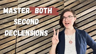 Master BOTH Second Declensions