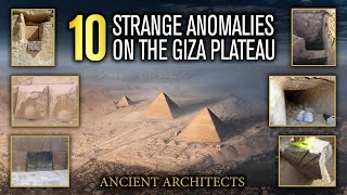 10 Strange Anomalies You May NEVER Have Seen at Giza, Egypt | Ancient Architects