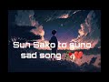 sun sake to suno sad song 😞😭💔. shahrukh khan sad song sad