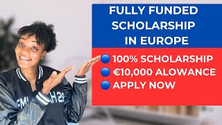 Fully Funded Scholarship in Europe- Scholarships for International Students