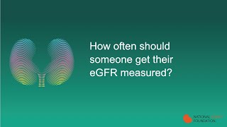 How often should someone get their eGFR measured?