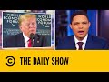 Trump 'Wishes' He Could Be At The Impeachment Trial | The Daily Show With Trevor Noah