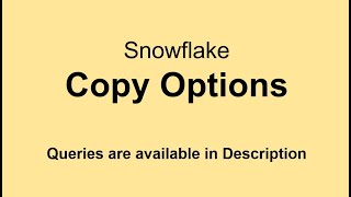 Snowflake - Copy Command Options