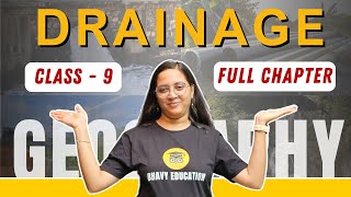 Drainage | Full Chapter | Geography Class 9 | CBSE | Bhavy Education | SST