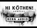 HI KÖTHEN! - Berg Audio Special