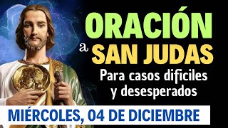 ORACIÓN a San Judas Tadeo para casos Difíciles y Desesperados | Miércoles 04 de Diciembre