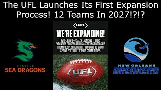 The UFL Launches Its First Expansion Process! 12 Teams In 2027!?!?