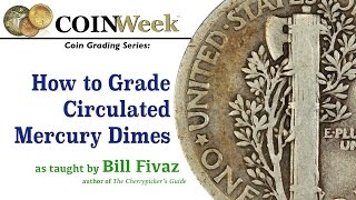 Grading Mercury Dimes Circulated Condition. VIDEO: 9:30.