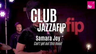 Club jazzafip : Samara Joy  "Can't get out this mood"