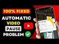 YouTube Video Automatic Pause Problem | Easy Fix YouTube Video Automatic Pause Problem