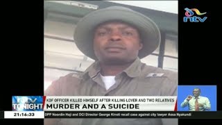 Problematic'' KDF officer kills kin, lover and murders self in Eldoret