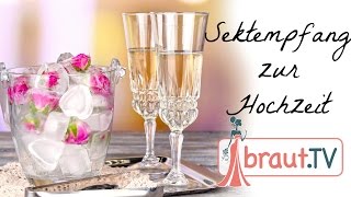 Sektempfang Ideen zur Hochzeit | Organisation \u0026 Inspiration | braut.TV