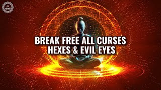 Break Free All Curses, Hexes, Evil Eyes, Negative Energy, And Ill Intentions | 852 Hz Solfeggio's