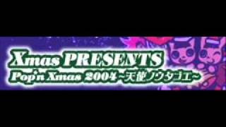 Xmas PRESENTS 「Pop'n Xmas 2004 ～天使ノウタゴエ～」